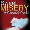 Doce Miséria: Um Mundo Envenenado - Sweet Misery: A Poisoned World